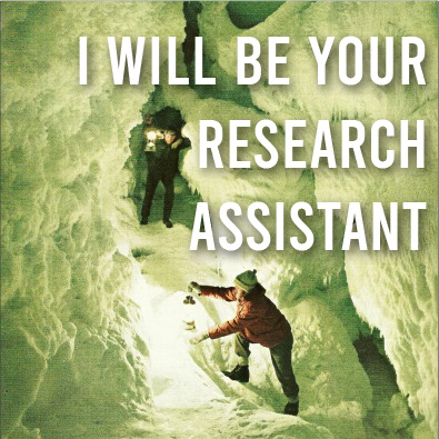 A vintage photo of two people exploring inside an icy cave with a text on top that reads "I will be your research assistant"